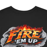 Fire 'Em Up T-Shirt